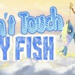 Dont Touch My Fish