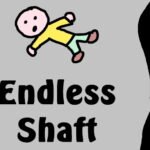 Endless Shaft