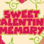 Sweet Valentine Memory