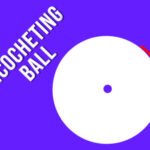 Ricocheting Ball