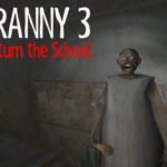 Granny 3 Return the School